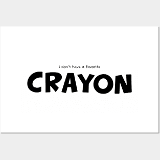 i don't have a favorite crayon - well, maybe black Posters and Art